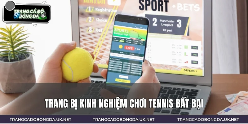 Trang bị kinh nghiệm chơi tennis bất bại